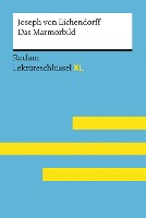 Das Marmorbild von Joseph von Eichendorff: Reclam Lektüreschlüssel XL