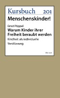 Warum Kinder ihrer Freiheit beraubt werden