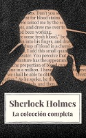 Sherlock Holmes: La colección completa (Clásicos de la literatura)