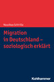 Migration in Deutschland - soziologisch erklärt