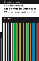 Die Zukunft der Demokratie. Wie Hoffnung politisch wird