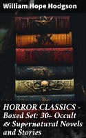 HORROR CLASSICS - Boxed Set: 30+ Occult & Supernatural Novels and Stories