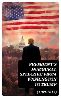 President's Inaugural Speeches: From Washington to Trump (1789-2017)