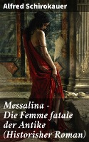 Messalina - Die Femme fatale der Antike (Historisher Roman)