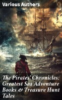 The Pirates' Chronicles: Greatest Sea Adventure Books & Treasure Hunt Tales