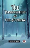 Indiscretion of the Duchess