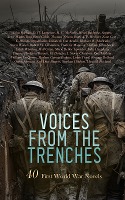 Voices from the Trenches: 40 First World War Novels