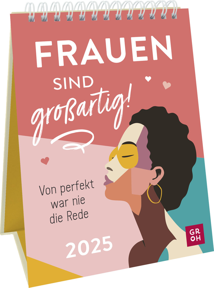 Wochenkalender 2025: Frauen sind großartig! Von perfekt war nie die Rede