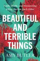 Beautiful and Terrible Things