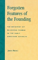 Forgotten Features of the Founding