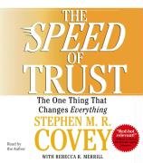 The Speed of Trust: The One Thing That Changes Everything