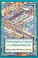 Participatory Culture in a Networked Era