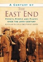 A Century of the East End