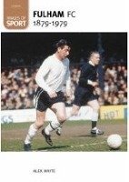 Fulham Football Club 1879-1979: Images of Sport