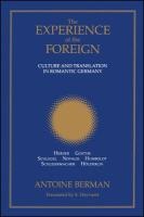 The Experience of the Foreign: Culture and Translation in Romantic Germany