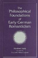 The Philosophical Foundations of Early German Romanticism