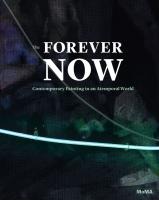 The Forever Now: Contemporary Painting in an Atemporal World