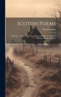 Scotish Poems: The Three Tailes of the Three Priests of Peblis. the Palice of Honour. Squire Meldrum