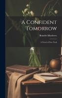 A Confident Tomorrow: A Novel of New York