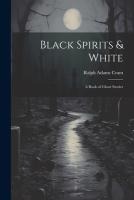 Black Spirits & White: A Book of Ghost Stories