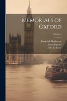 Memorials of Oxford; Volume 1