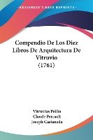 Compendio De Los Diez Libros De Arquitectura De Vitruvio (1761)