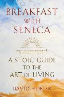 Breakfast with Seneca