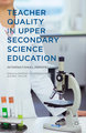 Teacher Quality in Upper Secondary Science Education