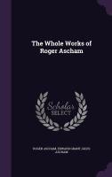 The Whole Works of Roger Ascham