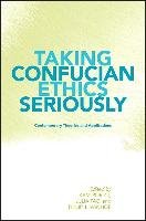 Taking Confucian Ethics Seriously: Contemporary Theories and Applications