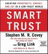 Smart Trust: Creating Posperity, Energy, and Joy in a Low-Trust World