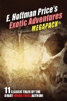 E. Hoffmann Price's Exotic Adventures MEGAPACK®