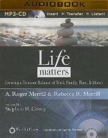 Life Matters: Creating a Dynamic Balance of Work, Family, Time, & Money