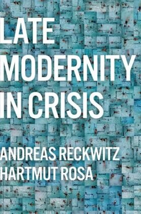 Late Modernity in Crisis