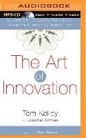 The Art of Innovation: Lessons in Creativity from Ideo, America's Leading Design Firm