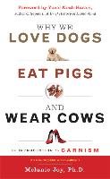 Why We Love Dogs, Eat Pigs, and Wear Cows