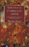 Instruction in Christian Love [1523]