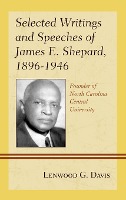 Selected Writings and Speeches of James E. Shepard, 1896-1946