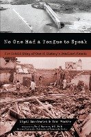 No One Had a Tongue to Speak: The Untold Story of One of History's Deadliest Floods