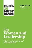 Hbr's 10 Must Reads on Women and Leadership (with Bonus Article Sheryl Sandberg: The HBR Interview)