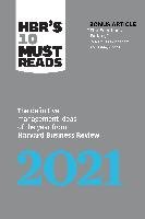 Hbr's 10 Must Reads 2021: The Definitive Management Ideas of the Year from Harvard Business Review (with Bonus Article the Feedback Fallacy by M