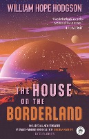 The House on the Borderland with Original Foreword by Jonathan Maberry