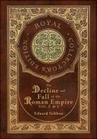 The Decline and Fall of the Roman Empire Vol 5 & 6 (Royal Collector's Edition) (Case Laminate Hardcover with Jacket)