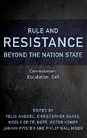 Rule and Resistance Beyond the Nation State