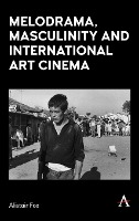 Melodrama, Masculinity and International Art Cinema