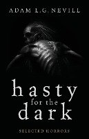 Hasty for the Dark