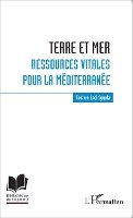 Terre et mer : ressources vitales pour la Méditerranée