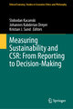 Measuring Sustainability and CSR: From Reporting to Decision-Making