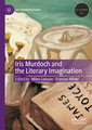 Iris Murdoch and the Literary Imagination