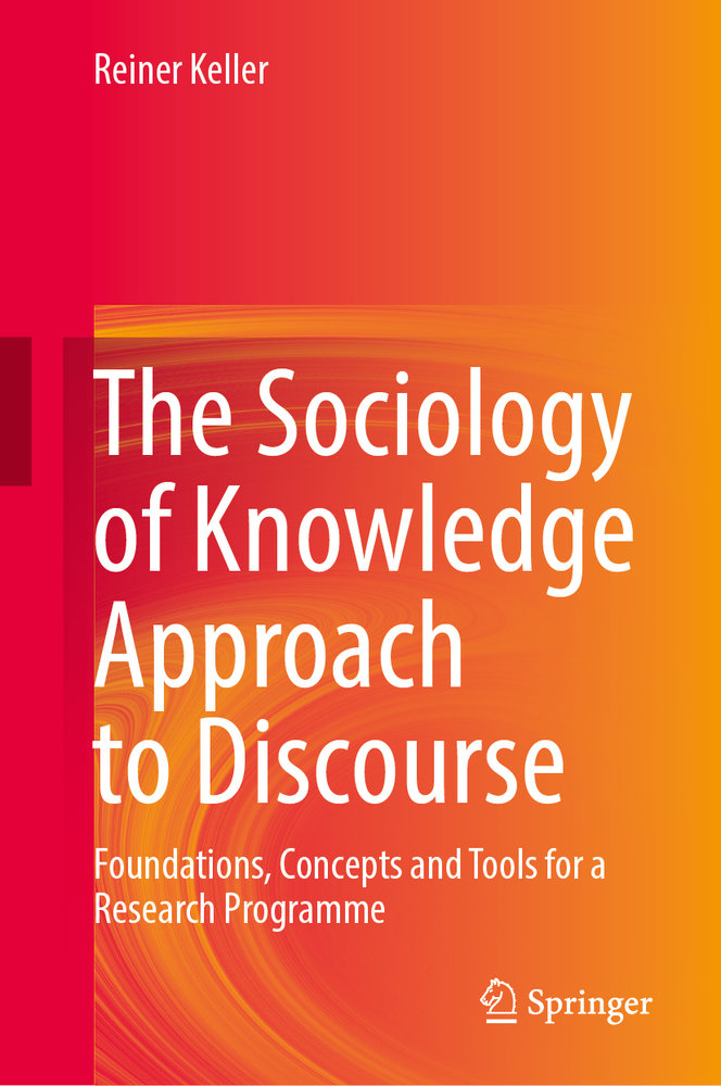 The Sociology of Knowledge Approach to Discourse